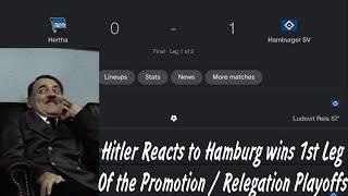 Hitler reacts to Hamburg wins 1st leg of the Promotion / Relegation Playoffs