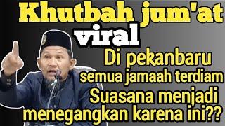 Khutbah jumat  viral di pekanbaru "Semua jamaah terdiam karena ini???