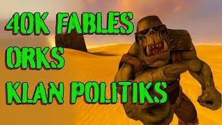 40k Fables - Orks - Klan Politiks