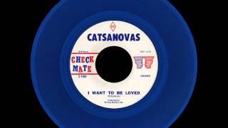 The Catsanovas - I Want to Be Loved ('60s GARAGE PUNK)