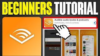 How To Use Audible For Beginners | Audible Tutorial 2024