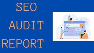 How To Create Audit Report For a Website | SEO Audit Report Step By Step| SEO Audit Report In Telugu