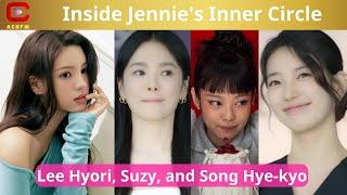 Inside Jennie's Inner Circle: Lee Hyori, Suzy, and Song Hye-kyo - ACNFM News