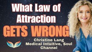 What Everyone Gets Wrong About the Law of Attraction PLUS Healing Tools You Can Use NOW!