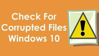 How to check for corrupted files in windows 10 | system file checker