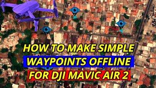 How to Make a Simple OFFLINE WAYPOINTS for Dji Drone With RED WAYPOINT PRO App