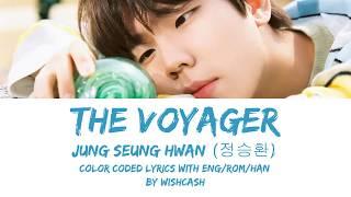 Jung Seung Hwan (정승환) - The Voyager (우주선) (Color Coded Lyrics Eng/Rom/Han)