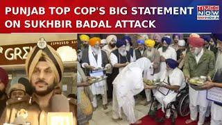 Sukhbir Badal Attacked: Police Commissioner Says 'Shooter Arrested, Case Filed & Probe Underway'