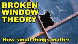 Broken Glass Theory - How Small Actions Matter