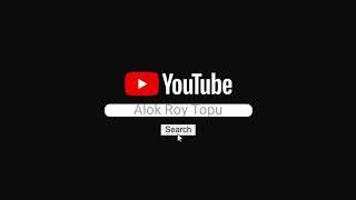 My Channel Intro| Alok Roy Topu| Please subscribe |