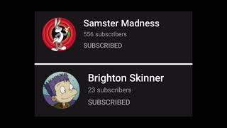 Shoutout to the great persons, Samster Madness and Brighton Skinner