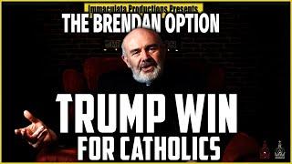 Trump Win means for Catholics | THE BRENDAN OPTION 190