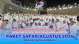 DOKUMENTASI PAKET UMROH SAFAR / AGUSTUS 2024 - PROMO NON ARBAIN AL FATAH TOUR