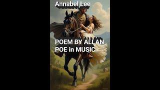 POEM BY ALLAN POE, Transformed Into MUSIC. ANNABEL LEE