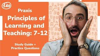 Praxis®️ Principles of Learning and Teaching: 7-12 (5624) Study Guide + Practice Questions