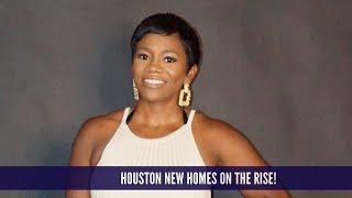 Houston New Homes on the Rise!