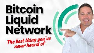 The Bitcoin Liquid Network | The Best Thing You've Never Heard Of!