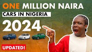 1 Million Naira Cars in Nigeria | 2024 REVEALED!