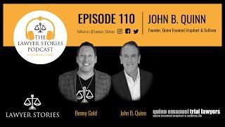 Ep 110 | John B. Quinn | Big Law Litigation Trailblazer & Pioneer