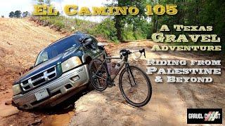 El Camino 105: A Texas Gravel Adventure, Riding from Palestine & Beyond