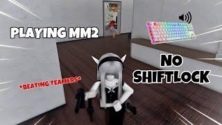 MM2 BUT I CANT USE SHIFTLOCK + DESTROYING TEAMERS (KEYBOARD ASMR)