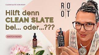 Hilft Clean Slate bei...? Übernimm VERANTWORTUNG für DEINE GESUNDHEIT! Natur rein, Synthetik raus!