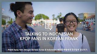 Talking to Indonesian KPOP Fans in Korean Prank  - KINTERVIEW Ep.1