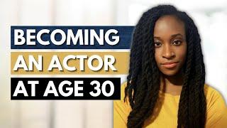 Becoming an Actor at 30 - How to Start an Acting Career in Your 30s