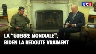 La "guerre mondiale", Biden la redoute vraiment