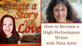 How to Become a High Performance Writer with Nina Amir