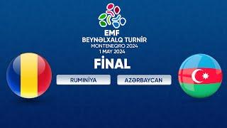 Rumıniya vs Azərbaycan EMF Beynəlxalq turnir (FİNAL)