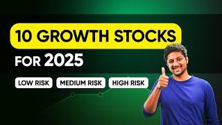 10 Growth Stocks to Analyse for 2025