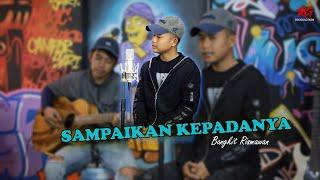 Bangkit Rismawan - Sampaikan Kepadanya || RG PRODUCTION (Official Music Video)