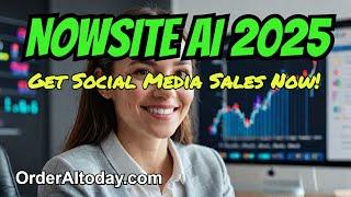 NOWSITE AI 2025: Get Social Media Sales Now, Do These Things!