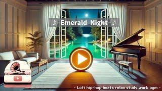  Emerald Night  Lofi hip-hop beats relax study work bgm  Lofi Space 