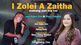 I Zolei a, zaitha mabang pan kia vai ll Jem Arjun Zou & Mary Vaiphei ll RVA Zou Laa