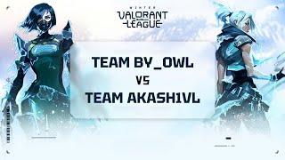 BB Valorant League: Winter | Team by_Owl VS Team Akashivl | BO3 | Keilaqt, Sclkoma, Pa1ka, Acoolbek