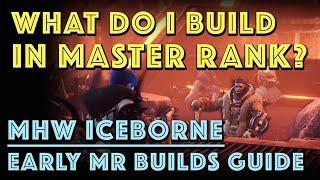 What do I Build in Master Rank? Early MR Sets (MHW Iceborne)