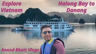 Halong Bay to Danang - Vietnam Vlogs - वियतनाम की यात्रा का असली मज़ा व्लॉग में देखें