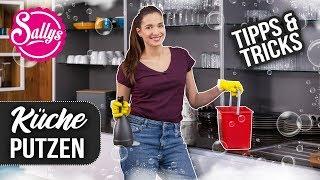 Küche putzen - Tipps und Tricks / Frühjahrsputz / DIY / Sallys Welt