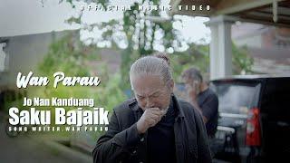 Lagu ratok - WAN Parau  - jo Nan Kanduang Saku Bajaik  [ OMV ]