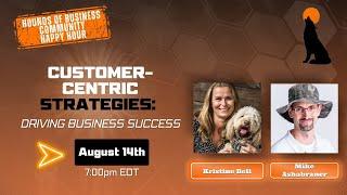 Customer Centric Strategies for Driving Business Success