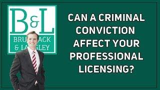 Brumback & Langley - Can A Criminal Conviction Affect Your Professional Licensing?