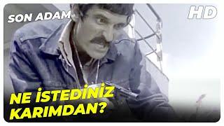 Son Adam - Doğru Konuş Ulan Gebertirim Seni! | Kazım Kartal Eski Türk Filmi