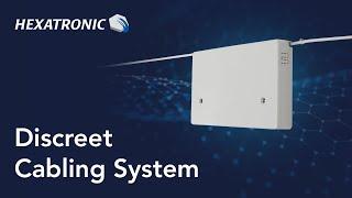 Hexatronic’s Discreet Cabling System