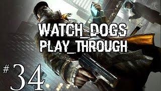 Watch Dogs Playthrough - Part 34: A Pit Of Paranoia [ Act III ]