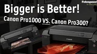 Why I'd choose the Canon Pro1000 over the Canon Pro300- Fotospeed | Paper for Fine Art & Photography