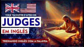 LIVRO DE JUIZES EM INGLÊS - BOOK OF JUDGES | TREINANDO O INGLÊS COM A BÍBLIA