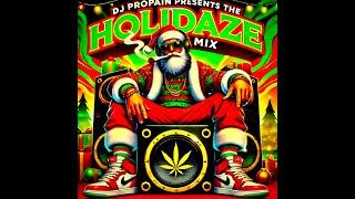 DJ PROPAIN PRESENTS THE HOLIDAZE MIX