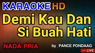 DEMI KAU DAN SIBUAH HATI - KARAOKE HD | PANCE PONDAAG